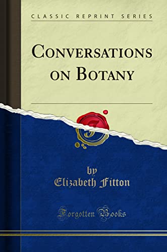 Conversations on Botany (Classic Reprint)